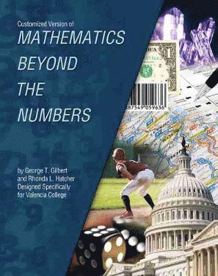 bokomslag Customized Version of Mathematics Beyond the Numbers by George T. Gilbert and Rhonda L. Hatcher Designed Specifically for Valencia College