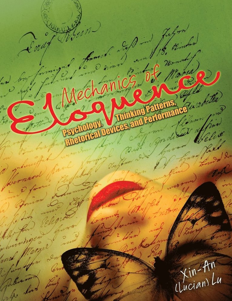 Mechanics of Eloquence: Psychology, Thinking Patterns, Rhetorical Devices, and Performance 1