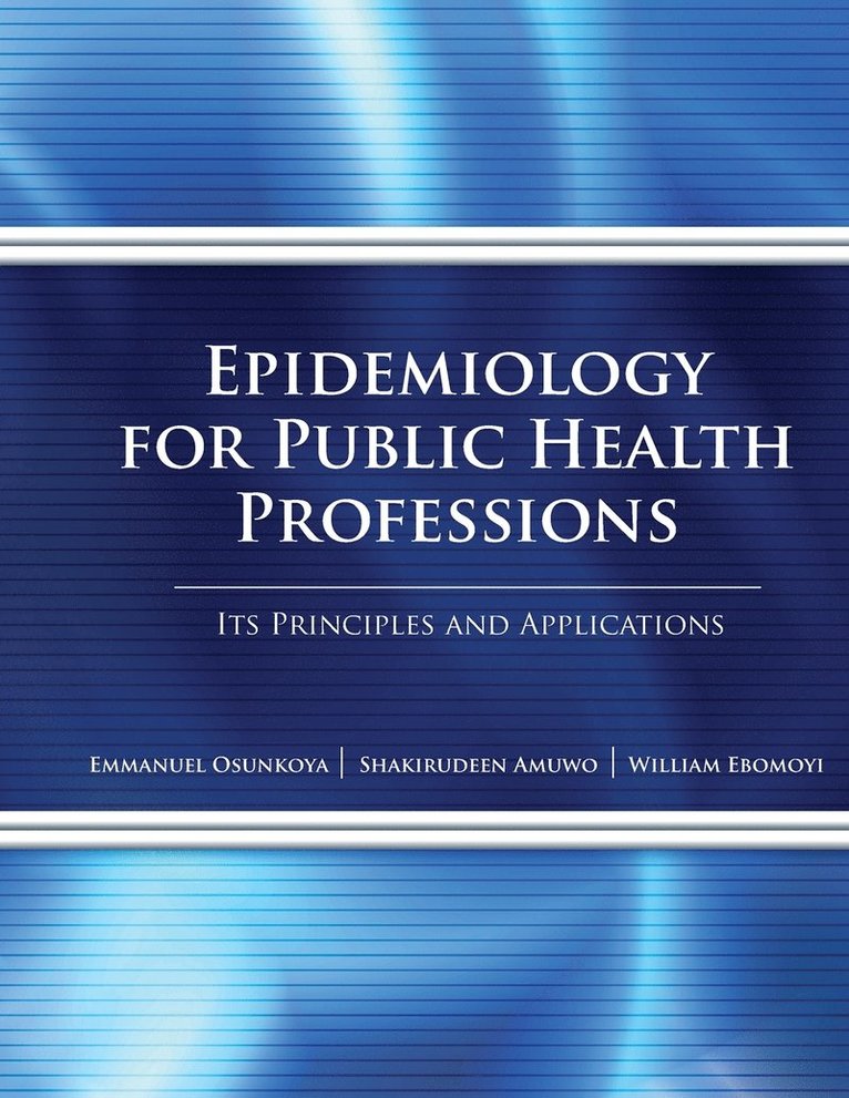 Epidemiology for Public Health Professions: Its Principles and Applications 1