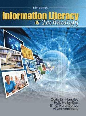 Carla List-Handley, Holly Heller-Ross, Elin O'hara-Gonya, Alison Armstrong - Information Literacy and Technology, Häftad