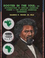 Naurice Frank Woods, UNCG African American Studies Program - Rooted in the Soul, Häftad