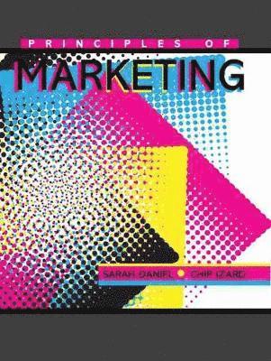 Sarah Daniel Felmet, Chip Izard - Principles of Marketing, Häftad