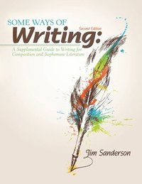 bokomslag Some Ways of Writing: A Supplemental Guide to Writing for Composition and Sophomore Literature