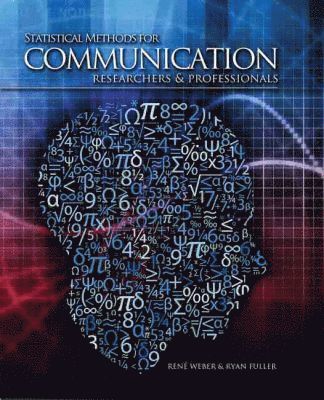 Rene Weber, Ryan Fuller - Statistical Methods for Communication Researchers and Professionals, Häftad