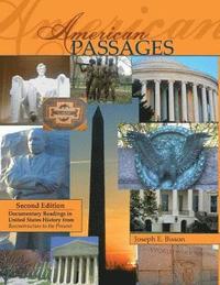 bokomslag American Passages: Documentary Readings in United States History from Reconstruction to the Present