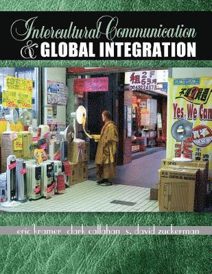 Eric M. Kramer, L. Clark Callahan, S. David Zuckerman, Kramer Eric M., Callahan L. Clark, Eric M Kramer, Clark Loy Callahan - Intercultural Communication and Global Integration, Häftad