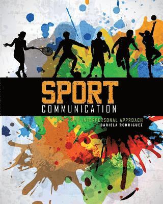 Sport Communication: An Interpersonal Approach 1