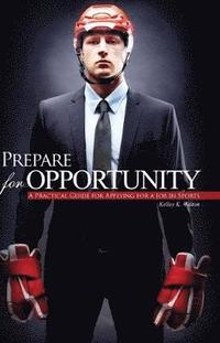 bokomslag Prepare for Opportunity: A Practical Guide for Applying for a Job in Sports