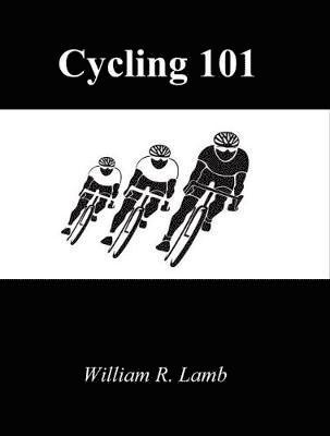 William R Lamb - Cycling 101, Häftad