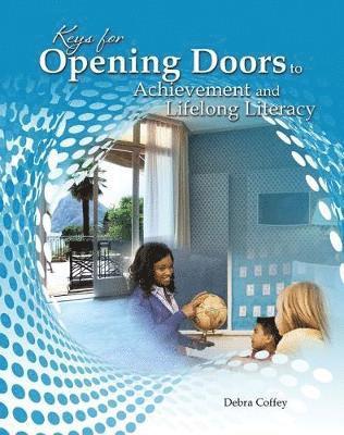 Debra Coffey - Keys for Opening Doors to Achievement and Lifelong Literacy, Häftad