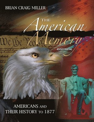 bokomslag The American Memory: Americans and Their History to 1877