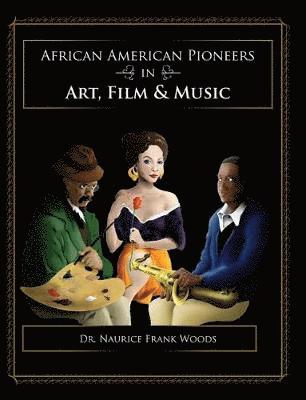 African American Pioneers in Art, Film and Music 1