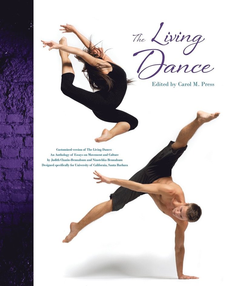 The Living Dance: Customized version of The Living Dance: An Anthology of Essays on Movement and Culture  by Judith Chazin-Bennahum and Ninotchka Bennahum Designed Specifically for University of Calif 1