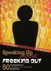 bokomslag Speaking Up without Freaking Out: 50 Techniques for Confident, Calm, and Competent Presenting