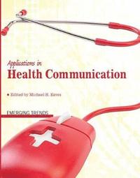 bokomslag Applications in Health Communication: Emerging Trends