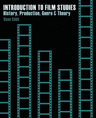 Introduction to Film Studies: History, Production and Genre 1