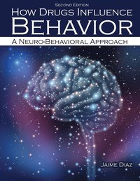 bokomslag How Drugs Influence Behavior: A Neuro-Behavioral Approach