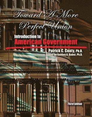 Toward a More Perfect Union: Introduction to American Government 1