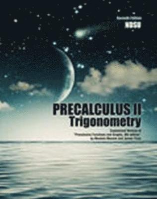 bokomslag Precalculus II: Trigonometry: Customized Version of &quot;Precalculus Functions and Graphs, 8th Edition&quot; by Mustafa Munem and James Yizze