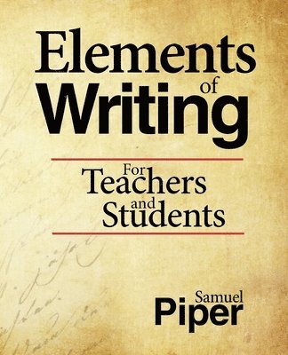 Elements of Writing: For Teachers and Students 1