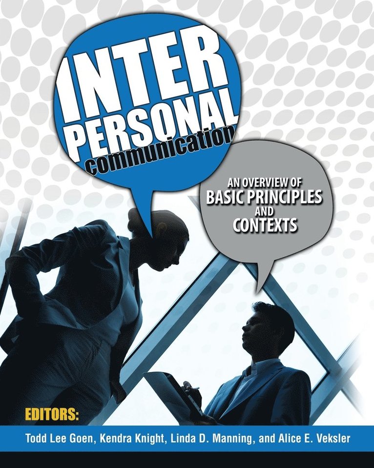 Interpersonal Communication: An Overview of Basic Principles and Contexts 1