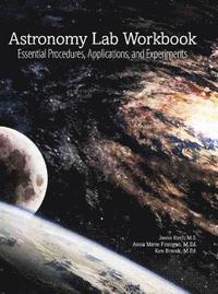 bokomslag Astronomy Lab Workbook: Essential Procedures, Applications, and Experiments