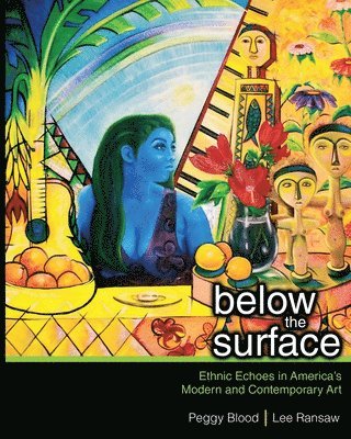 Below the Surface: Ethnic Echoes in America's Modern and Contemporary Art 1