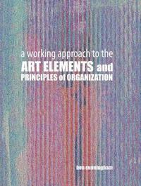 bokomslag Working Approach to the Art Elements and Principles or Organization