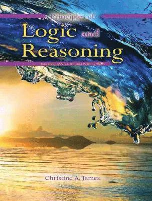 Principles of Logic and Reasoning: Including LSAT, GRE, and Writing Skills 1