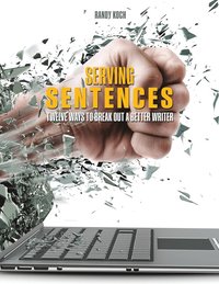 bokomslag Serving Sentences: Twelve Ways to Break Out a Better Writer