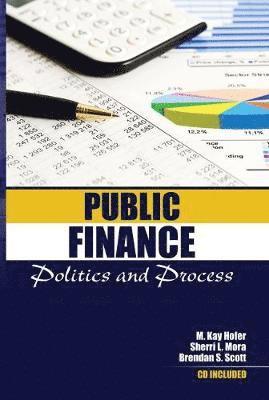 Martha K Hofer, Sherri L Mora, Brendan Scott - Public Finance: Politics and Process, Häftad