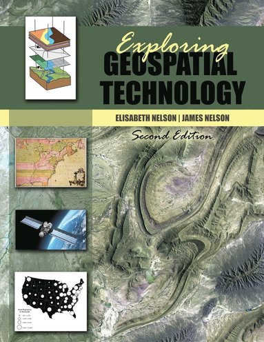 Elisabeth Nelson, James Nelson - Exploring Geospatial Technology, Häftad