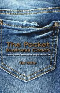 bokomslag The Pocket Business Coach: Creating and Enjoying an Entrepreneurial Life