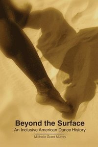 bokomslag Beyond the Surface: An Inclusive American Dance History