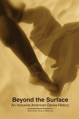 Beyond the Surface: An Inclusive American Dance History 1