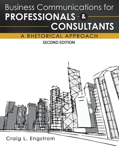 bokomslag Business Communications for Professionals and Consultants: A Rhetorical Approach