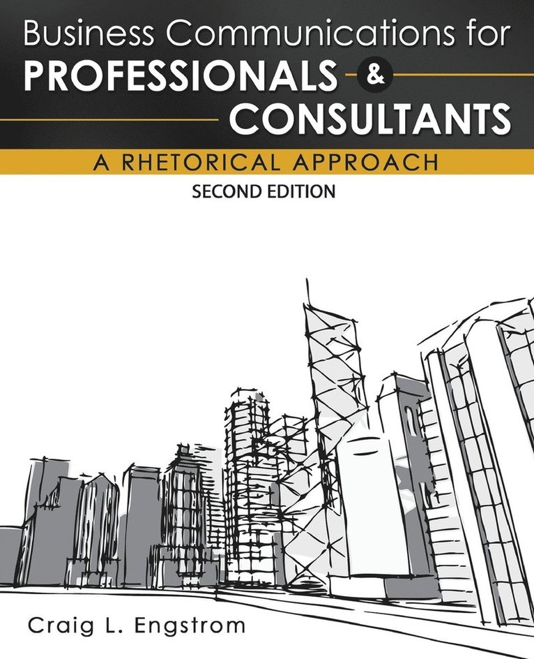 Business Communications for Professionals and Consultants: A Rhetorical Approach 1