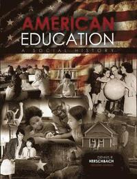 bokomslag American Education: A Social History
