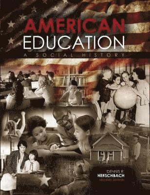 bokomslag American Education: A Social History