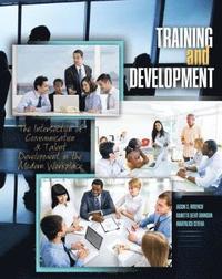 bokomslag Training and Development: The Intersection of Communication and Talent Development in the Modern Workplace