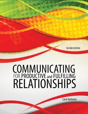 bokomslag Communicating for Productive and Fulfilling Relationships