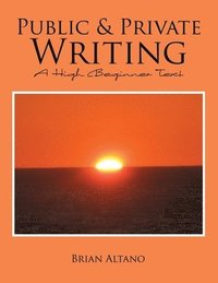 bokomslag Public and Private Writing: A High Beginner Text