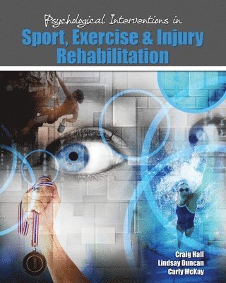 bokomslag Psychological Interventions in Sport, Exercise and Injury Rehabilitation