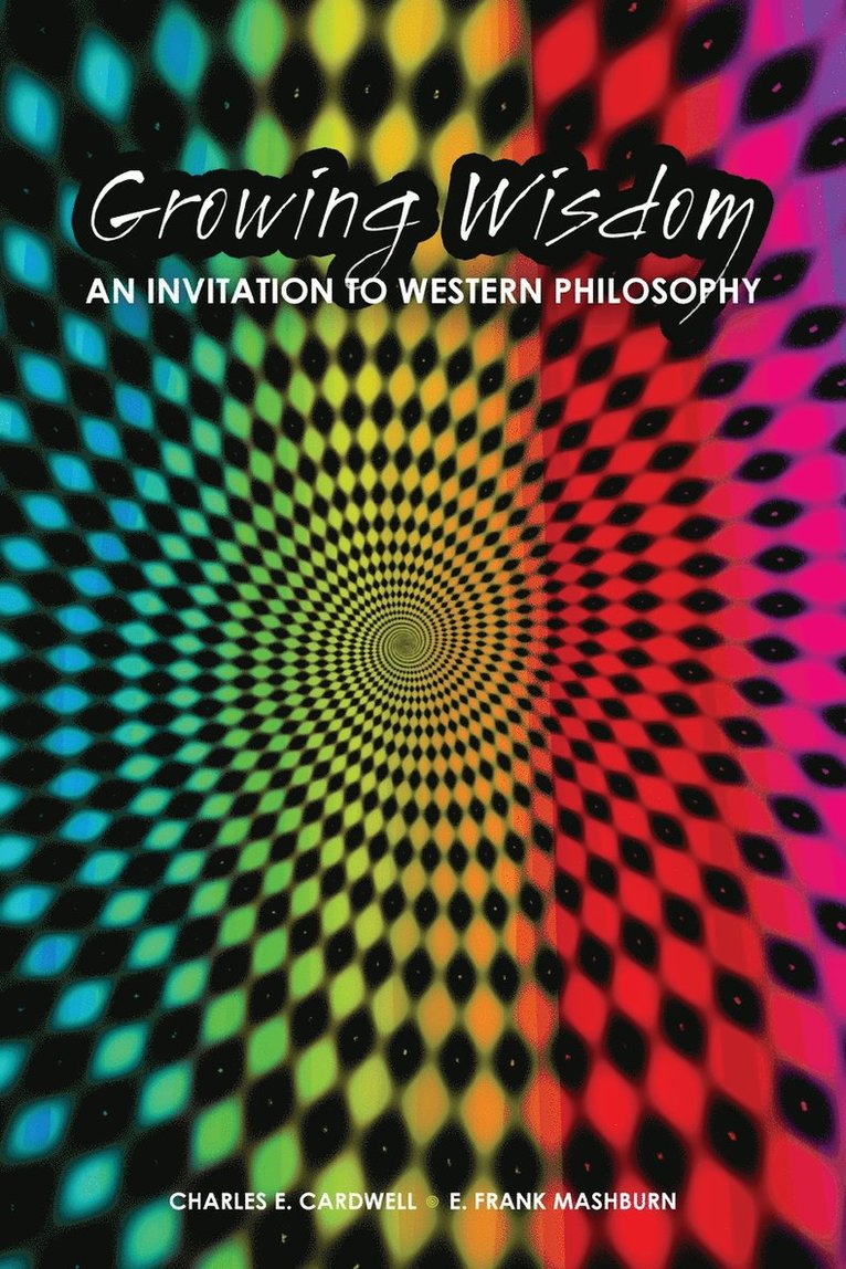 Growing Wisdom: An Invitation to Western Philosophy 1