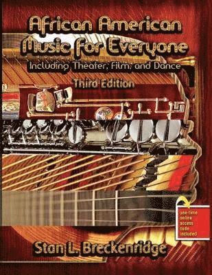 African American Music for Everyone: Including Theater, Film, and Dance