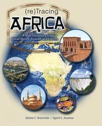 bokomslag (re)Tracing Africa: A Multidisciplinary Study of African History, Societies, and Culture