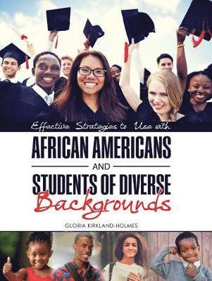 Effective Strategies to Use with African Americans and Students of Diverse Backgrounds 1