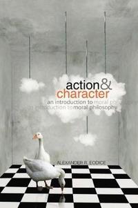 bokomslag Action and Character: An Introduction to Moral Philosophy
