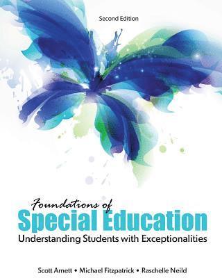 Scott Arnett, Michael Fitzpatrick, Nena Raschelle Theoharis - Foundations of Special Education: Understanding Students with Exceptionalities, Häftad