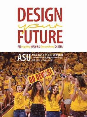 Design Your Future: An Inspiring Major AND Extraordinary Career 1